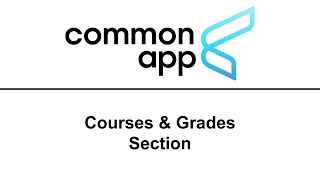 Common App  Courses amp Grades Section [upl. by Appleton]