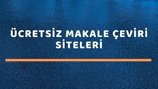 Ücretsiz Makale Çeviri Siteleri 2022 [upl. by Euell]