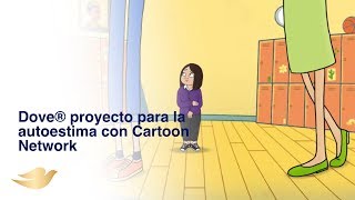 Dove® proyecto para la autoestima con Cartoon Network [upl. by Arnie]