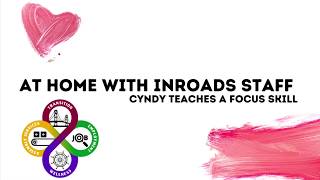 At Home with Inroads Staff Cyndy Teaches A Focus Skill [upl. by Wind]