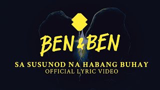 BenampBen  Sa Susunod na Habang Buhay  Official Lyric Video [upl. by Schouten]