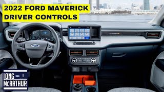 2022 FORD MAVERICK  DRIVER CONTROLS OVERVIEW [upl. by Pacificia]