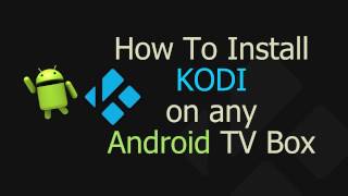 How to install KODI on Android TV Box  Tablet  Phone [upl. by Nel931]