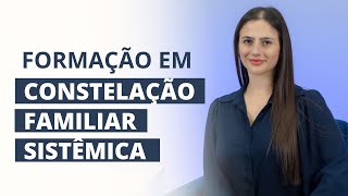 Conheça nosso Curso Profissionalizante de Constelação Familiar Sistêmica [upl. by Lapointe]