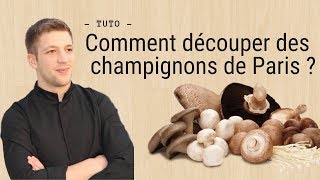 Comment nettoyer et découper un Champignon de Paris [upl. by Melony70]