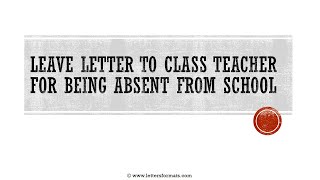 How to Write a Letter to Class Teacher for Absence from School [upl. by Valley]