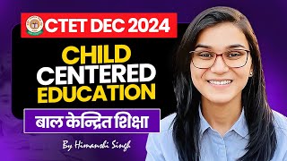 CTET 15th Dec 2024 Child Centered amp Progressive Education CDP Topic02 by Himanshi Singh [upl. by Laurena]