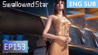 Eng Sub Swallowed Star EP153 Part1 [upl. by Hahsia77]