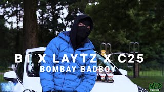 B1 X Laytz X C25  Bombay Badboy TMTVPR 4K [upl. by Luis328]