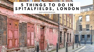 5 THINGS TO DO IN SPITALFIELDS LONDON  Brick Lane  Old Spitalfields Market  Street Art [upl. by Nagad]