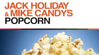 Jack Holiday amp Mike Candys  Popcorn Original Mix [upl. by Orvas809]