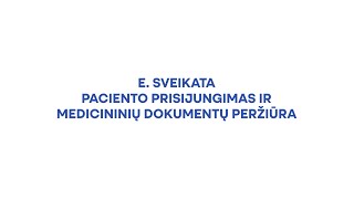 E sveikata pacientų prisijungimas ir medicininių dokumentų peržiūra [upl. by Talya]