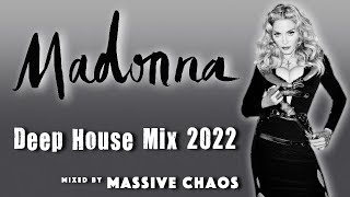 Madonna  Deep House Mix 2022 by Massive Chaos [upl. by Jacquetta]