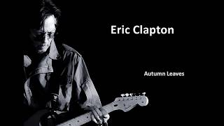 Autumn Leaves  Eric Clapton Lyrics [upl. by Mariel911]