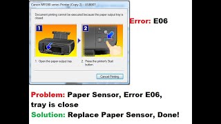 Canon PIXMA MP287  How to repair Error E06 Paper Sensor Error Paper Output Tray is Closed [upl. by Marley]