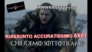 RECENSIONE GAME OF THRONES 8x01 RIASSUNTO ACCURATISSIMO quotCHIUDEMO SOTTOTRAMEquot [upl. by Sutsuj]