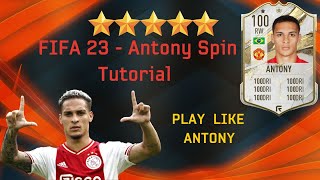 FIFA 23  Antony Spin Tutorial [upl. by Asina]