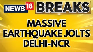 Delhi Wakes Up To 40 Earthquake Tremors Felt In Neighbouring States  Delhi NCR Earthquake News18 [upl. by Norrag251]