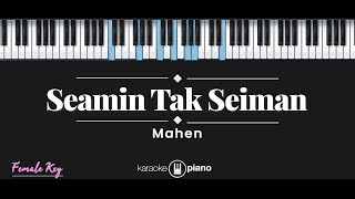 Seamin Tak Seiman  Mahen KARAOKE PIANO  FEMALE KEY [upl. by Gifferd]