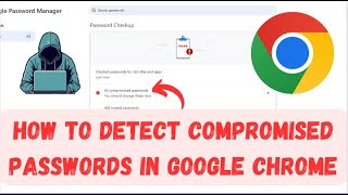 How to Detect Compromised Passwords in Google Chrome [upl. by Elehcar]