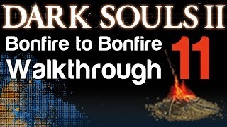 Dark Souls 2  B2B Walkthrough  Lost Bastille Bonfire amp Lost Sinner Great Soul Boss 11 [upl. by Melda]