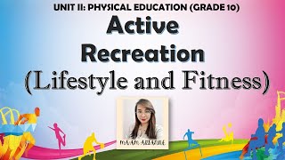 PE Grade 10  Active RecreationLIFESTYLE amp FITNESS 2nd Quarter MAPEH [upl. by Garret]