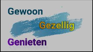 Gewoon  Gezellig  Genieten [upl. by Swayne735]