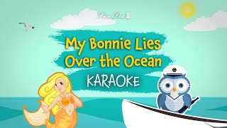 My Bonnie Lies Over The Ocean Karaoke with Lyrics [upl. by Jadd]