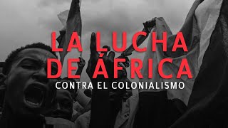 La lucha de África contra el colonialismo francés [upl. by Ijok]