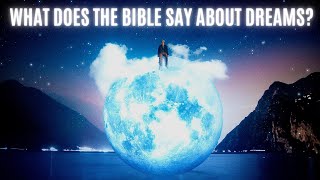 What Does The Bible Say About Dreams [upl. by Garlaand]