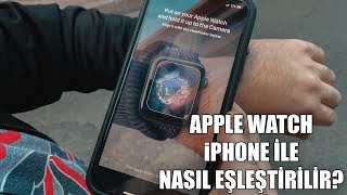 APPLE WATCH VE iPHONE NASIL EŞLEŞTİRİLİR [upl. by Lynsey]