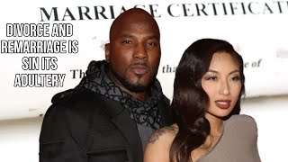 Divorce and Remarriage is Sin its Adultery jeezy and jeannie mai divorce she wants 50 of everything [upl. by Isolt]