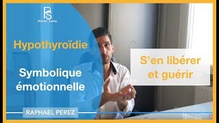 Hypothyroïdie Symbolique émotionnelle sen libérer et guérir [upl. by Eivla]