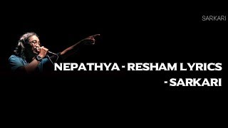 Nepathya Resham Lyrics  Sarkari [upl. by Avik77]