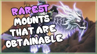 10 Rarest Mounts That Are Still Obtainable and How to Get Them in WoW [upl. by Alael375]