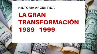 Historia Argentina desde 1989 hasta 1999 quotLa gran transformaciónquot [upl. by Aniat]