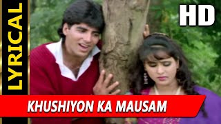 Khushiyon Ka Mausam With Lyrics  Kumar Sanu  Zakhmi Dil 1994 Songs  Akshay Kumar [upl. by Htims889]