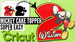 Cricut Design Space Tutorial Easy Mickey Mouse Cake Topper For Beginners [upl. by Rodrick]