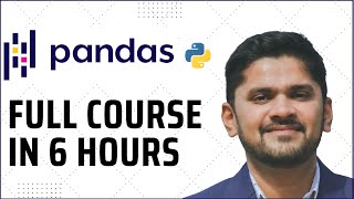 Python Pandas Full Course  Learn in 6 hours  Pandas for Data Science and Analysis  Amit Thinks [upl. by Etat]