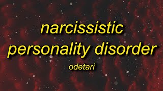 Odetari  NARCISSISTIC PERSONALITY DISORDER Lyrics [upl. by Airat722]