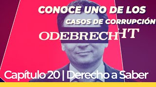 Capítulo 20  ¿Qué es el caso Odebrecht En quotDerecho a Saberquot [upl. by Reivilo]