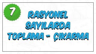 7 Sınıf Matematik  Rasyonel Sayılarda Toplama  Çıkarma [upl. by Flanagan]