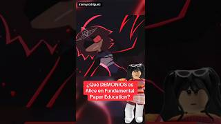 SINIESTRO ORIGEN DE ALICE EN FUNDAMENTAL PAPER EDUCATION roblox basicsinbehavior [upl. by Annalee519]