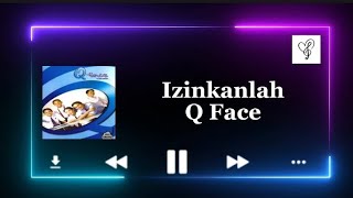 Izinkanlah  Q Face [upl. by Kenric]