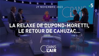 La relaxe de DupondMoretti le retour de Cahuzac cdanslair 29112024 [upl. by Akemehs780]