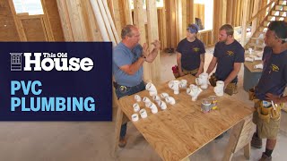 How to Install PVC Plumbing  This Old House [upl. by Zurc747]