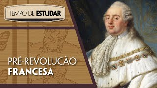 PréRevolução Francesa  Tempo de Estudar  História  8º ano [upl. by Tadd411]