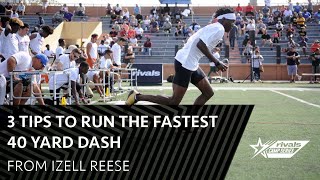 3 Tips to Run the Fastest 40 Yard Dash from Izell Reese [upl. by Alliuqet198]