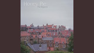 Honey Pie [upl. by Yoj]