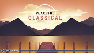 Peaceful Relaxing Classical Music [upl. by Sudnak210]